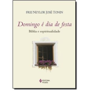 Domingo É Dia de Festa: Bíblia e Espiritualidade